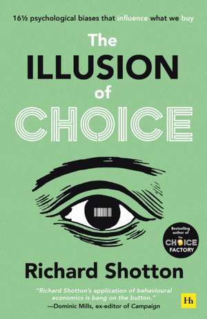 The Illusion of Choice de Richard Shotton