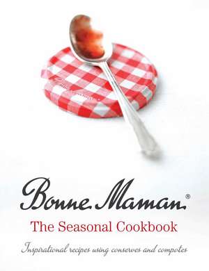 Bonne Maman: The Seasonal Cookbook de Bonne Maman