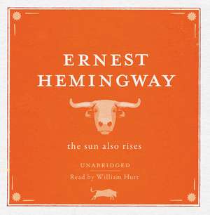 The Sun Also Rises UNABRIDGED Audio CD de Ernest Hemingway