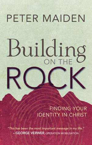 Building on the Rock de Peter Maiden