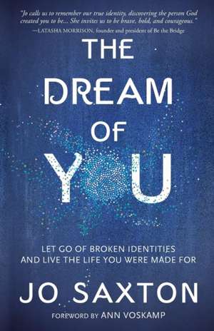 The Dream of You – Let go of broken identities and live the life you were made for de Jo Saxton