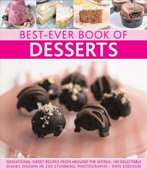 Best-Ever Book of Desserts de Kate Eddison