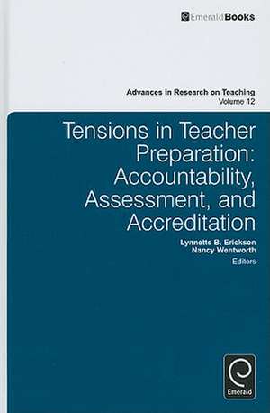 Tensions in Teacher Preparation – Accountability, Assessment, and Accreditation de Lynnette B. Erickson