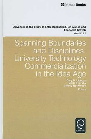 Spanning Boundaries and Disciplines – University Technology Commercialization in the Idea Age de Gary D. Libecap