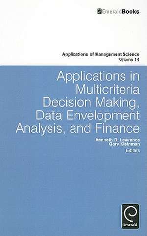 Applications in Multi–criteria Decision Making, Data Envelopment Analysis, and Finance de Kenneth D. Lawrence