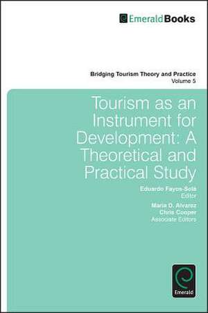 Tourism as an Instrument for Development – A Theoretical and Practical Study de Eduardo Fayos–sola