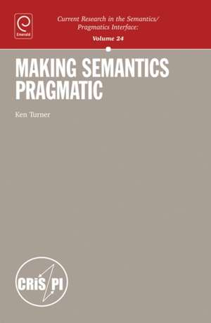 Making Semantics Pragmatic de Ken Turner