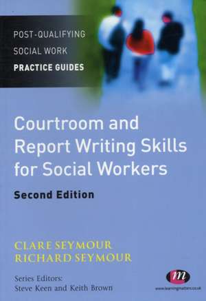 Courtroom and Report Writing Skills for Social Workers de Clare Seymour