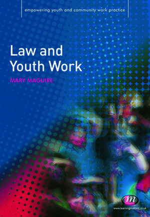 Law and Youth Work de Mary Maguire