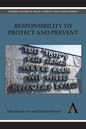 Responsibility to Protect and Prevent de John Janzekovic