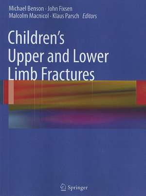 Children’s Upper and Lower Limb Fractures de Michael K. D. Benson