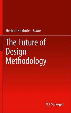 The Future of Design Methodology de Herbert Birkhofer