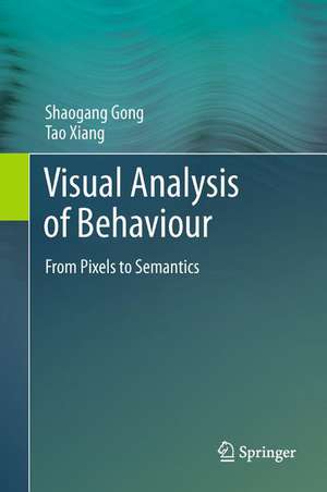 Visual Analysis of Behaviour: From Pixels to Semantics de Shaogang Gong