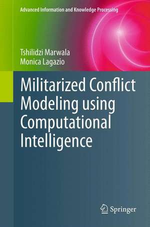 Militarized Conflict Modeling Using Computational Intelligence de Tshilidzi Marwala