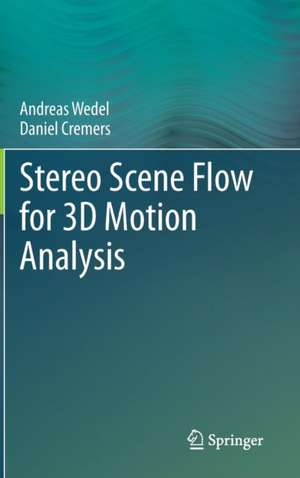 Stereo Scene Flow for 3D Motion Analysis de Andreas Wedel