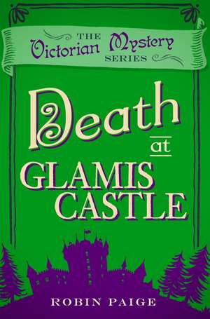 Death at Glamis Castle: A Victorian Mystery Book 9 de Robin Paige