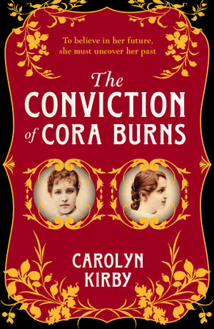 The Conviction of Cora Burns de Carolyn Kirby