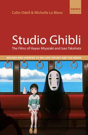 Studio Ghibli 4th Edition: The films of Hayao Miyazaki and Isao Takahata de Michelle LeBlanc