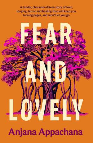 Fear and Lovely de Anjana Appachana