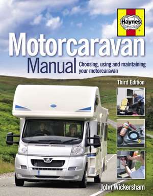 Motorcaravan Manual – Choosing, using and maintaining your motorcaravan de Carole Wickersham