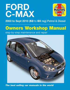 Ford C–Max Petrol & Diesel (03 – 10) Haynes Repair Manual de Haynes