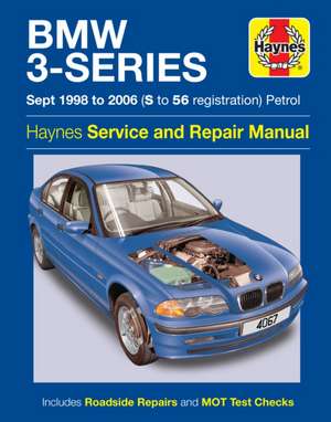 BMW 3–Series Petrol (Sept 98 – 06) Haynes Repair Manual de Haynes