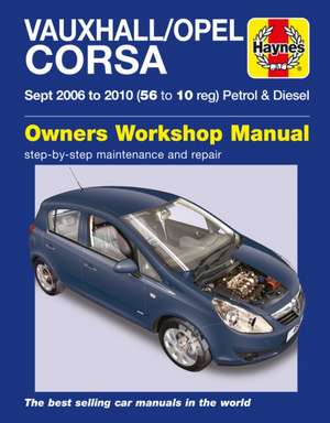 Vauxhall/Opel Corsa Petrol & Diesel (Sept 06 – 10) Haynes Repair Manual de Haynes