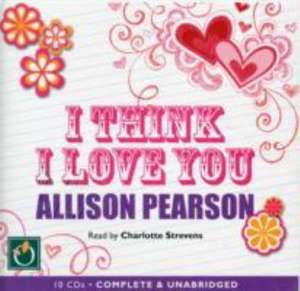 I Think I Love You de Allison Pearson