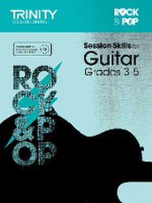 Session Skills for Guitar Grades 3-5 de Trinity College London