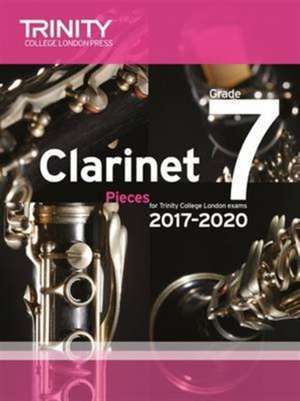 Trinity College London: Clarinet Exam Pieces Grade 7 2017 - 2020 (score & part) de AA.VV.