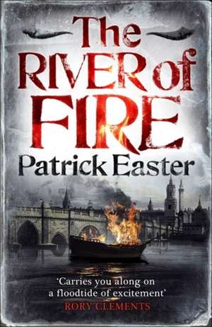 The River of Fire de Patrick Easter