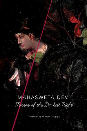 Mirror of the Darkest Night de Mahasweta Devi