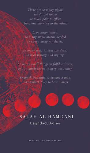 Baghdad, Adieu: Selected Poems of Memory and Exile de Salah Al Hamdani