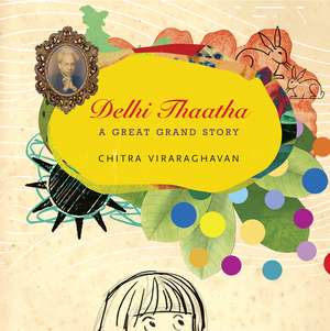 Delhi Thaatha: A Great Grand Story de Chitra Viraraghavan