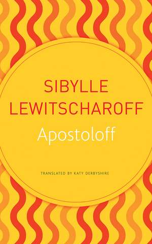 Apostoloff de Sibylle Lewitscharoff