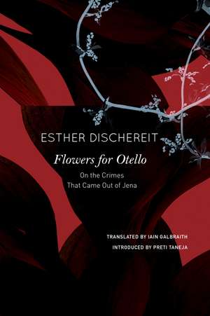 Flowers for Otello: On the Crimes That Came Out of Jena de Esther Dischereit