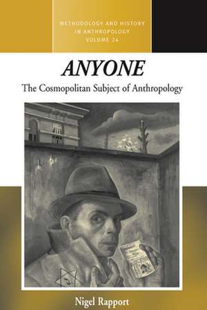 "Anyone": The Cosmopolitan Subject of Anthropology de Nigel Rapport