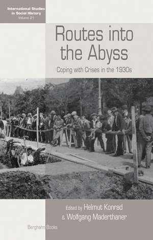 Routes Into the Abyss: Coping with Crises in the 1930s de Helmut Konrad