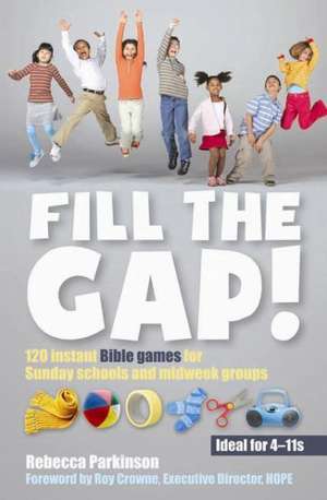 Fill the Gap! de Rebecca Parkinson