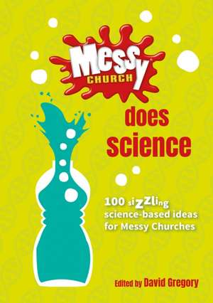 Messy Church Does Science de David Gregory