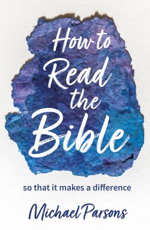 How to Read the Bible de Michael Parsons