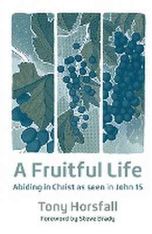 A Fruitful Life de Tony Horsfall