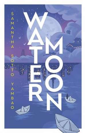 Water Moon de Samantha Sotto Yambao