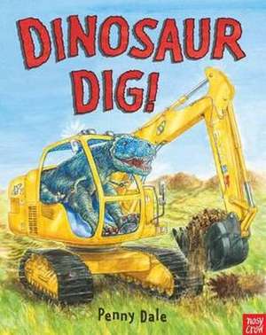 Dinosaur Dig! de Penny Dale