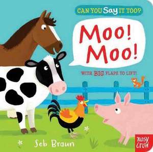 Can You Say It Too? Moo! Moo! de Nosy Crow Ltd