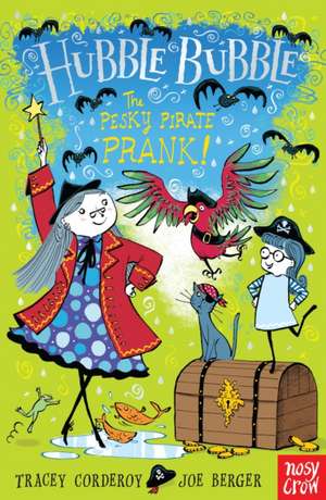 Corderoy, T: Hubble Bubble: The Pesky Pirate Prank de Tracey Corderoy