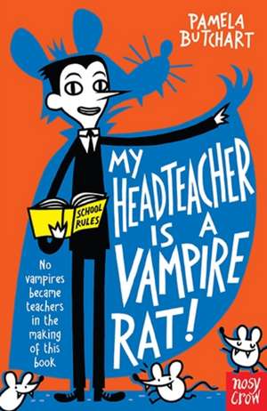 My Headteacher is a Vampire Rat de Pamela Butchart