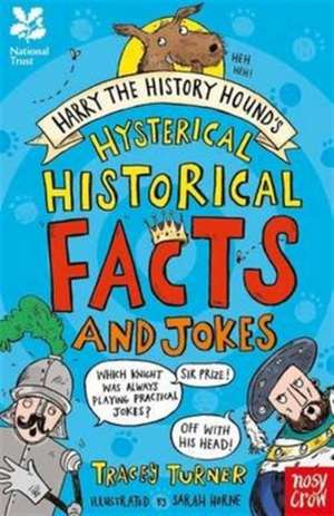 National Trust: Harry the History Hound's Hysterical Historical Facts and Jokes de Tracey Turner