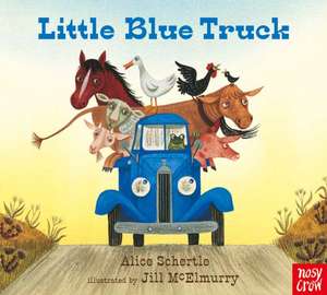 Little Blue Truck de Alice Schertle