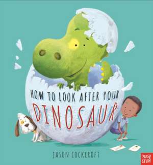 How To Look After Your Dinosaur de Jason Cockcroft